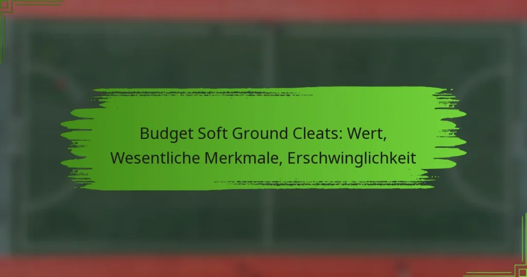 Budget Soft Ground Cleats: Wert, Wesentliche Merkmale, Erschwinglichkeit